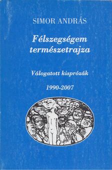 SIMOR ANDRÁS - Félszegségem természetrajza [antikvár]