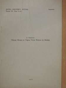B. Csongor - Chinese Glosses in Uighur Texts Written in Brahmi [antikvár]