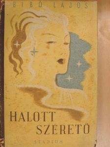 Bibó Lajos - Halott szerető [antikvár]