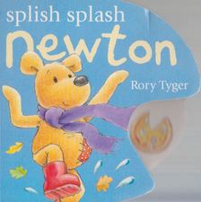 TYGER, RORY - Splish Splash Newton [antikvár]