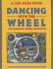 Sun Bear, Wabun Wind, Mulligan, Crysalis - Dancing with the Wheel [antikvár]