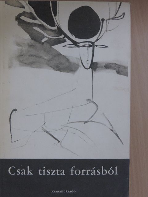 Illyés Gyula - Csak tiszta forrásból [antikvár]