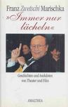 Franz Zwetschi Marischka - Immer nur lacheln [antikvár]