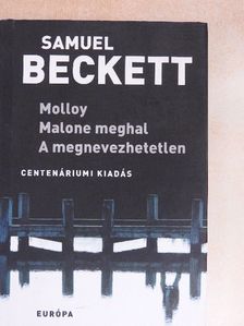 Samuel Beckett - Molloy/Malone meghal/A megnevezhetetlen [antikvár]