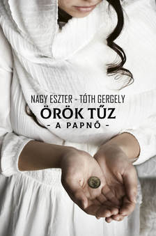 NAGY ESZTER - Örök tűz - A papnő [eKönyv: epub, mobi]