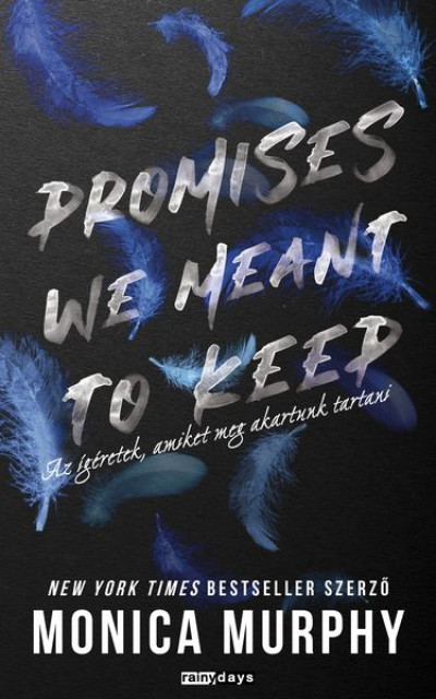 Monica Murphy - Promises we meant to keep - Az ígéretek, amiket meg akartunk tartani