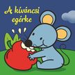 A kíváncsi egérke - Állati kalandok - Szivacskönyv