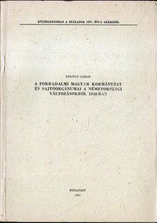 Erdődy Gábor - A forradalmi magyar kormányzat és  sajtóorgánumai a németországi változásokról 1848-ban (dedikált) [antikvár]