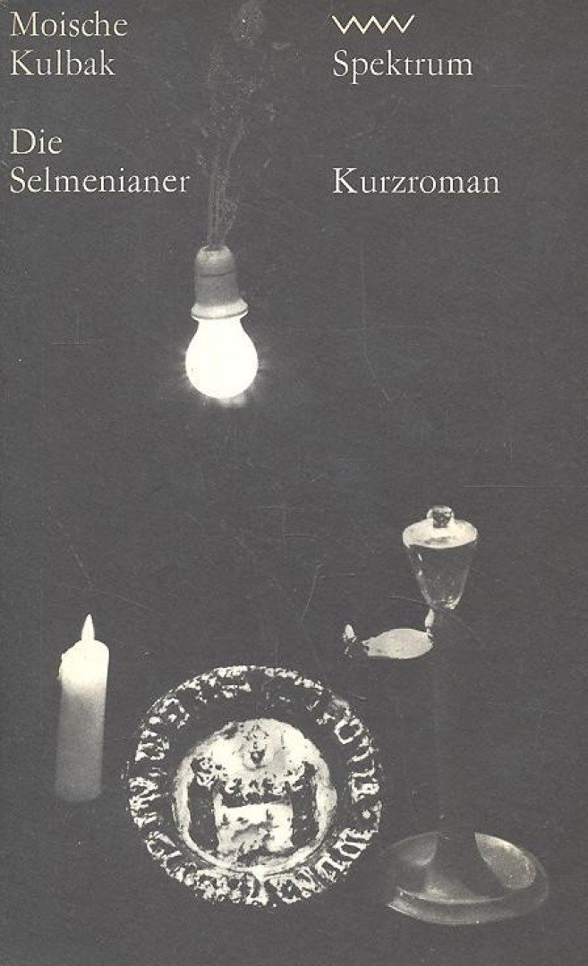 KULBAK, MOISCHE - Die Selmenianer [antikvár]
