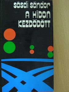 Sásdi Sándor - A hídon kezdődött [antikvár]