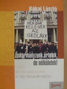 Kákai László - Önkormányzunk értetek, de nélkületek! [antikvár]