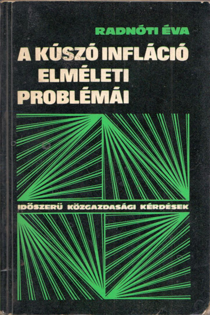 RADNÓTI ÉVA - A kúszó infláció elméleti problémái [antikvár]