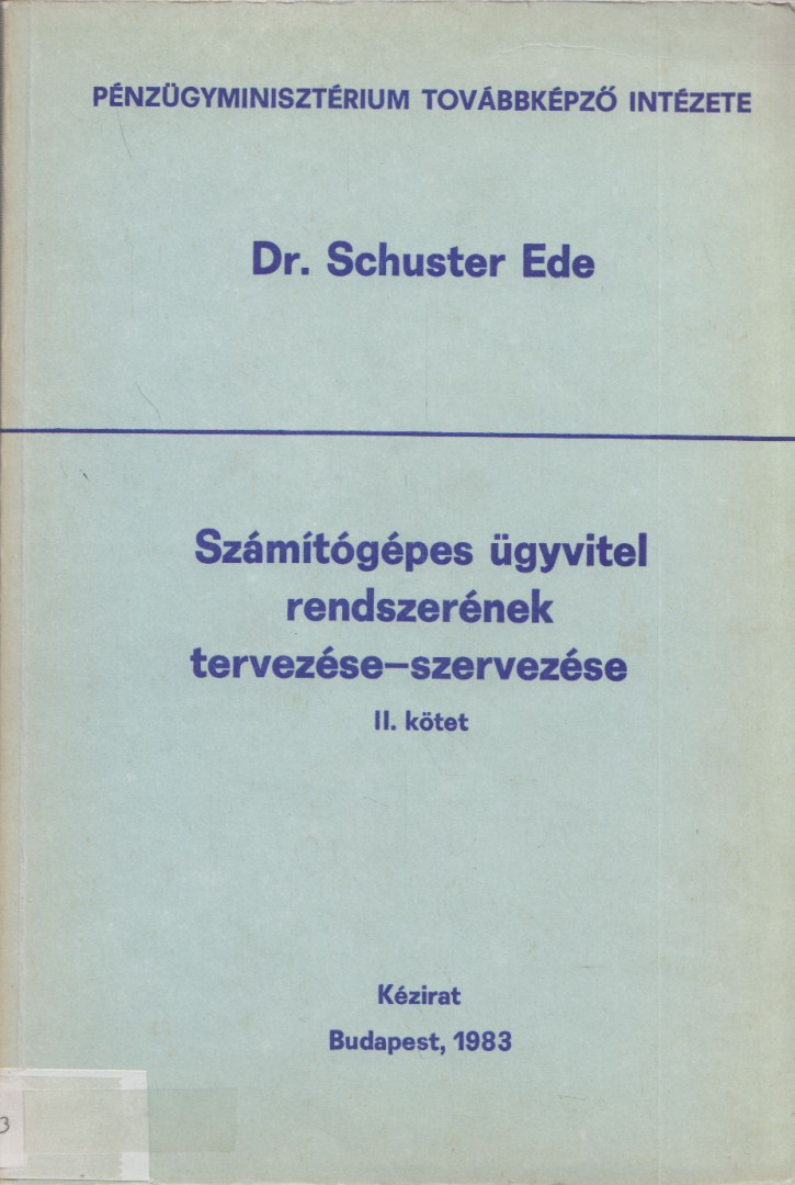 Schuszter Ede - Számítógépes ügyvitel rendszerének tervezése-szervezése II. kötet [antikvár]