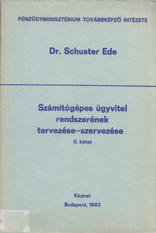 Schuszter Ede - Számítógépes ügyvitel rendszerének tervezése-szervezése II. kötet [antikvár]