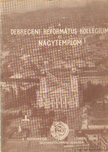 Módis László - A Debreceni Református Kollégium és Nagytemplom [antikvár]