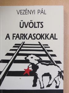 Vezényi Pál - Üvölts a farkasokkal [antikvár]
