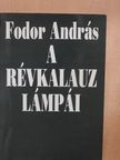 Ágh István - A révkalauz lámpái (dedikált példány) [antikvár]