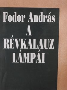 Ágh István - A révkalauz lámpái (dedikált példány) [antikvár]