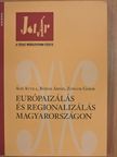 Ágh Attila - Európaizálás és regionalizálás Magyarországon [antikvár]