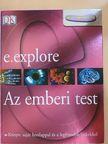 Richard Walker - e.explore: Az emberi test [antikvár]
