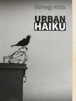 Sümegi Attila - Urban haiku [antikvár]