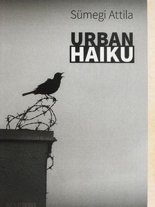 Sümegi Attila - Urban haiku [antikvár]