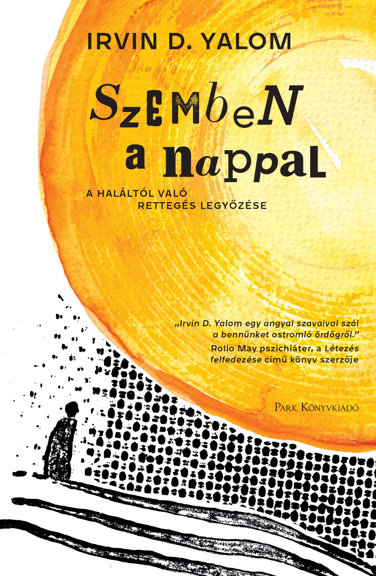 IRVIN YALOM - Szemben a nappal
