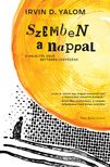 IRVIN YALOM - Szemben a nappal