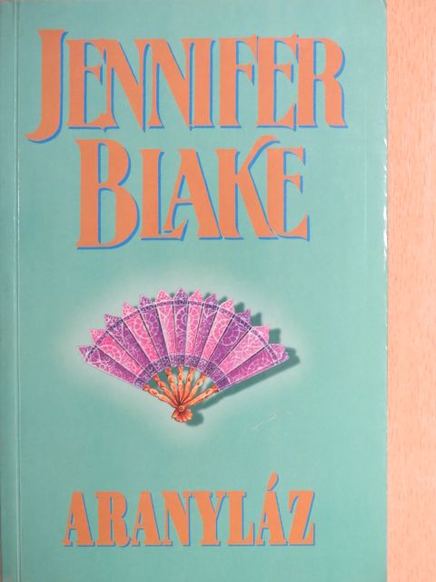 Jennifer Blake - Aranyláz [antikvár]