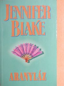 Jennifer Blake - Aranyláz [antikvár]