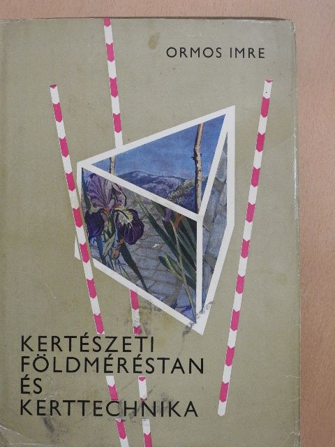 Dr. Ormos Imre - Kertészeti földméréstan és kerttechnika [antikvár]