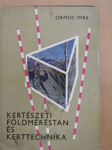 Dr. Ormos Imre - Kertészeti földméréstan és kerttechnika [antikvár]