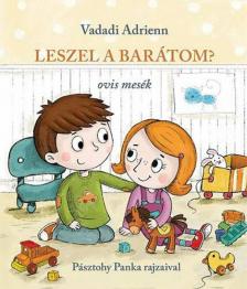Vadadi Adrienn - Leszel a barátom? [antikvár]