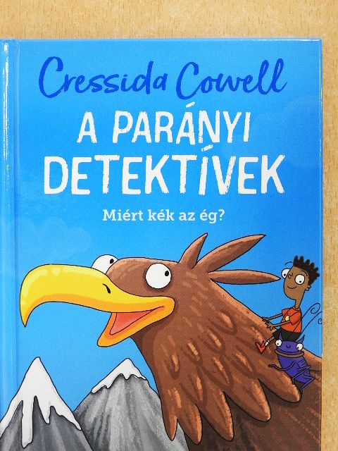 Cressida Cowell - A parányi detektívek - Miért kék az ég? [antikvár]