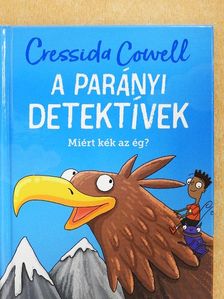 Cressida Cowell - A parányi detektívek - Miért kék az ég? [antikvár]
