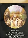 Gellér Katalin - La Pintura Francesa del Siglo XIX [antikvár]