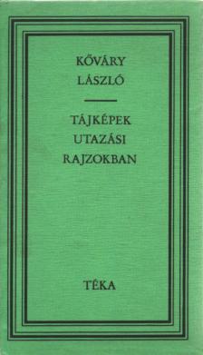 Kőváry László - Tájképek utazási rajzokban (dedikált) [antikvár]