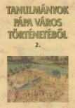 Dr. Hermann István (szerk.) - Tanulmányok Pápa város történetéből 2. [antikvár]