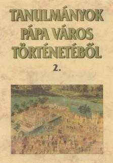 Dr. Hermann István (szerk.) - Tanulmányok Pápa város történetéből 2. [antikvár]