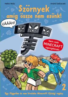 Minecraft regény 02. Szörnyek - Amíg össze nem esünk!
