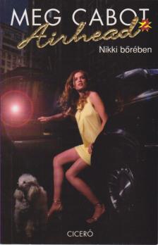 Meg Cabot - Airhead 2. - Nikki bőrében [antikvár]