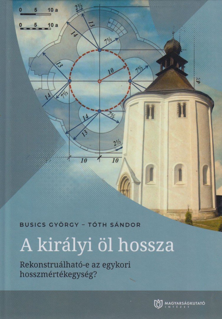 Busics György, Tóth Sándor - A királyi öl hossza [antikvár]