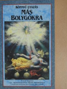 A. C. Bhaktivedanta Swami Prabhupáda - Könnyű utazás más bolygókra [antikvár]