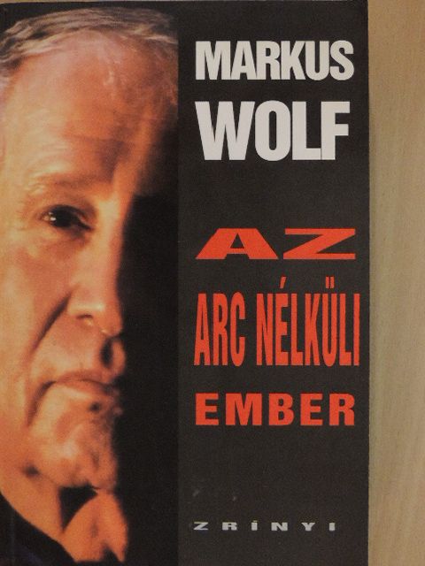 Markus Wolf - Az arc nélküli ember [antikvár]