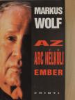 Markus Wolf - Az arc nélküli ember [antikvár]