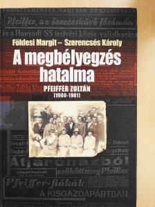 Földesi Margit - A megbélyegzés hatalma [antikvár]