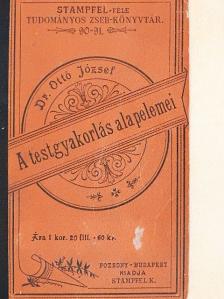 Dr. Ottó József - A testgyakorlás alapelemei [antikvár]