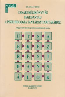 Dr. Szalay Dénes - Tanári kézikönyv és segédanyag a pszichológia tantárgy tanítása [antikvár]