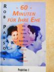 Rob Parsons - 60 Minuten für Ihre Ehe [antikvár]