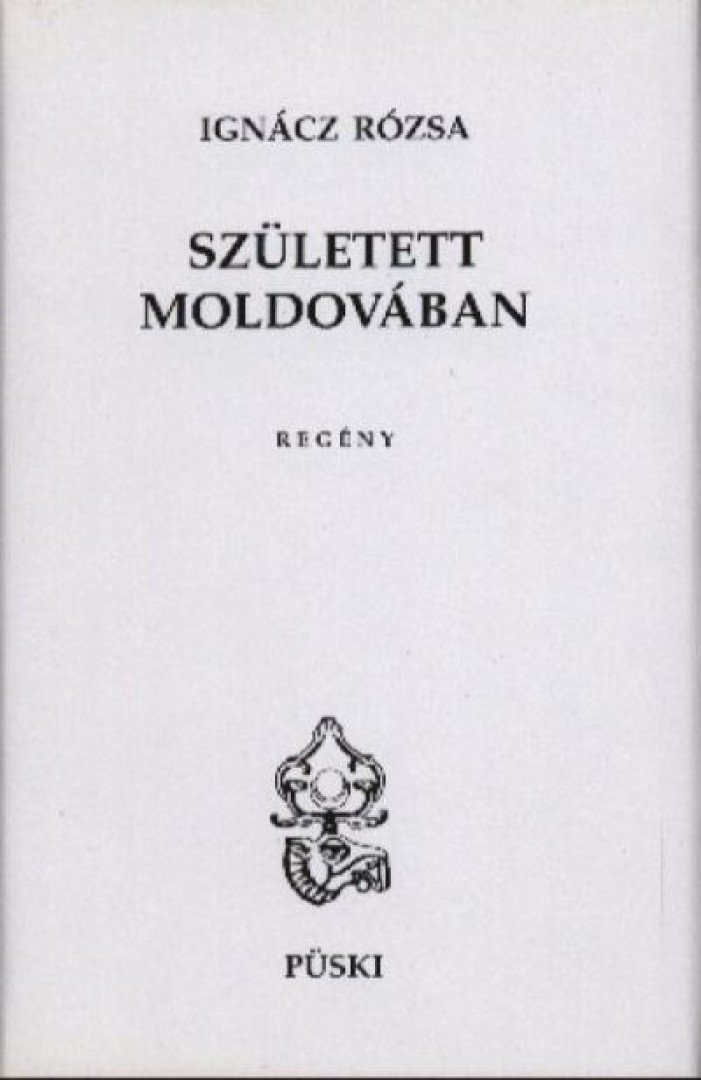 IGNÁCZ RÓZSA - Született Moldovában [antikvár]